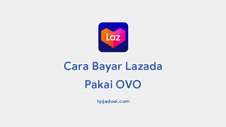 Cara Bayar Lazada Pakai Ovo Terbaru Mudah Dan Praktis