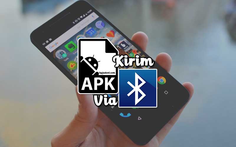 √ Cara Mengirim Aplikasi Lewat Bluetooth dengan Mudah dan