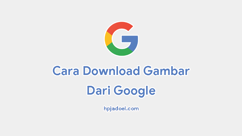 √ Cara Download Gambar di Google Lewat Laptop dan HP